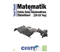 Yeni Nesil Matematik ve Çoklu Zeka Güçlendirme Etkinlikleri (10-15 Yaş)