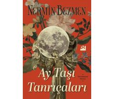 Ay Taşı Tanrıçaları - Nermin Bezmen - Doğan Kitap