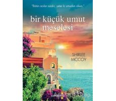 Bir Küçük Umut Meselesi - Shirlee Mccoy - Yakamoz Yayınevi