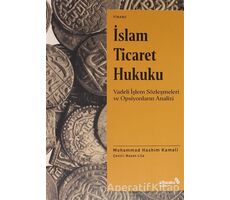 İslam Ticaret Hukuku - Mohammad Hashim Kamali - Albaraka Yayınları
