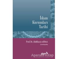 İslam Kurumları Tarihi - Abdülaziz ed-Duri - Albaraka Yayınları