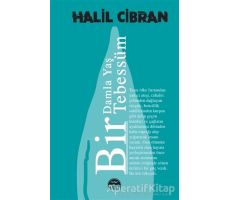 Bir Damla Yas¸ Bir Tebessu¨m - Halil Cibran - Martı Yayınları