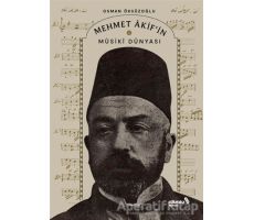 Mehmet Akif’in Musiki Dünyası - Osman Öksüzoğlu - Albaraka Yayınları