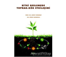 Bitki Beslemede Toprak-Kök Etkileşimi - Ahmet Korkmaz - Gece Kitaplığı