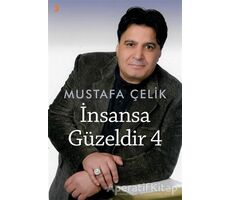 İnsansa Güzeldir 4 - Mustafa Çelik - Cinius Yayınları