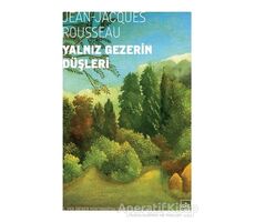 Yalnız Gezerin Düşleri - Jean-Jacques Rousseau - İthaki Yayınları