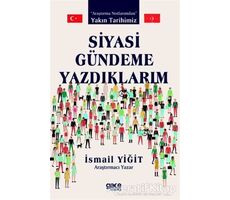 Siyasi Gündeme Yazdıklarım - İsmail Yiğit - Gece Kitaplığı
