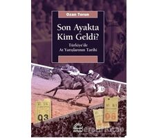 Son Ayakta Kim Geldi? - Ozan Torun - İletişim Yayınevi