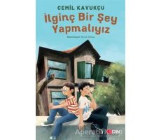 İlginç Bir Şey Yapmalıyız - Cemil Kavukçu - Can Çocuk Yayınları