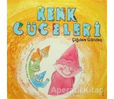 Renk Cüceleri - Çiğdem Gündeş - Tudem Yayınları