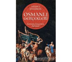 Osmanlı Gerçekleri - Ahmet Şimşirgil - Timaş Yayınları