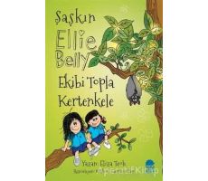 Ekibi Topla Kertenkele - Şaşkın Ellie Belly - Eliza Teoh - Mavi Kirpi Yayınları