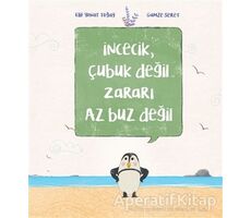 İncecik, Çubuk Değil Zararı Az Buz Değil - Elif Yonat Toğay - Doğan Kitap