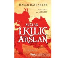 Sultan 1. Kılıç Arslan - Hasan Bayraktar - Nesil Yayınları