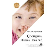 Çocuğum İlkokula Hazır Mı? - Özgül Polat - Nesil Yayınları