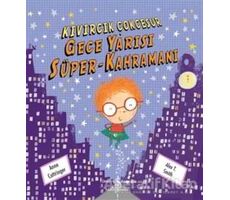 Gece Yarısı Süper-Kahramanı - Anne Cottringer - İş Bankası Kültür Yayınları