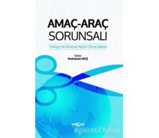 Amaç-Araç Sorunsalı - Muharrem Ekşi - Akçağ Yayınları