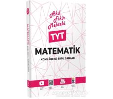 Akıl Fikir Mektebi TYT Matematik Konu Özetli Soru Bankası