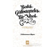 Baki Gülistanda Bir Nihal - Muhammet Olgun - Ötüken Neşriyat