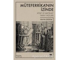 Müteferrikanın İzinde - Yahya Erdem - Ötüken Neşriyat