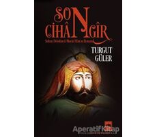 Son Cihangir - Turgut Güler - Ötüken Neşriyat