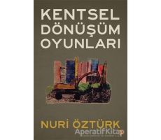 Kentsel Dönüşüm Oyunları - Nuri Öztürk - Cinius Yayınları