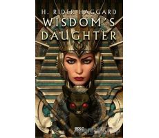 Wisdoms Daughter - H. Rider Haggard - Gece Kitaplığı