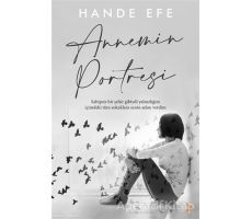 Annemin Portresi - Hande Efe - Cinius Yayınları