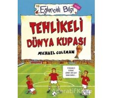 Tehlikeli Dünya Kupası - Michael Coleman - Eğlenceli Bilgi Yayınları