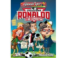 O Bir Süperstar: Cristiano Ronaldo - Hüseyin Keleş - Eğlenceli Bilgi Yayınları