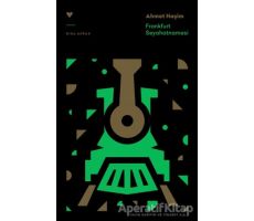 Frankfurt Seyahatnamesi - Ahmet Haşim - Can Yayınları