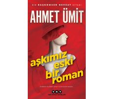 Aşkımız Eski Bir Roman - Ahmet Ümit - Yapı Kredi Yayınları