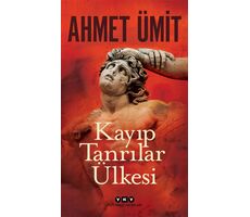 Kayıp Tanrılar Ülkesi - Ahmet Ümit - Yapı Kredi Yayınları