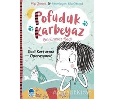 Pofuduk Karbeyaz - Kedi Kurtarma Operasyonu! - Pip Jones - Mavi Kirpi Yayınları
