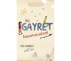 Ha Gayret Başaracaksın! - Yavuz Bahadıroğlu - Nesil Çocuk Yayınları