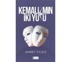 Kemalizmin İki Yüzü - Ahmet Yıldız - Etkileşim Yayınları