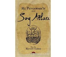 Hz. Peygamber’in Soy Atlası - Hayati Yılmaz - Motto Yayınları