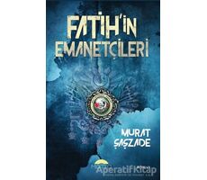 Fatihin Emanetçileri - Murat Şaşzade - Motto Yayınları