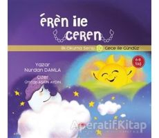 Gece İle Gündüz - Eren İle Ceren İlk Okuma Serisi 10 - Nurdan Damla - Motto Yayınları