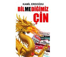 Bilmediğimiz Çin - Kamil Erdoğdu - Kırmızı Kedi Yayınevi