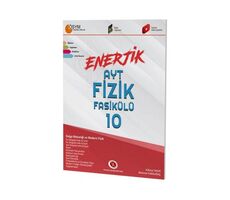 AYT Enerjik Fizik Fasikülü - 10 Karaağaç Yayınları