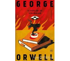 Kitaplar ve Sigaralar - George Orwell - İthaki Yayınları