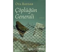 Çöplüğün Generali - Oya Baydar - Can Yayınları