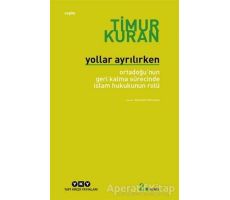 Yollar Ayrılırken - Timur Kuran - Yapı Kredi Yayınları