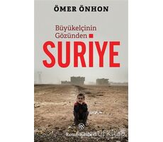 Büyükelçinin Gözünden Suriye - Ömer Önhon - Remzi Kitabevi