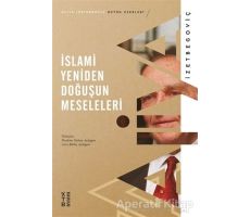 İslami Yeniden Doğuşun Meseleleri - Aliya İzzetbegoviç - Ketebe Yayınları