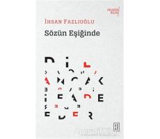 Sözün Eşiğinde - İhsan Fazlıoğlu - Ketebe Yayınları