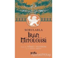 Sorularla İran Mitolojisi - Nimet Yıldırım - Bilge Kültür Sanat