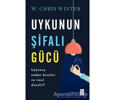 Uykunun Şifalı Gücü - W. Chris Winter - Ketebe Yayınları