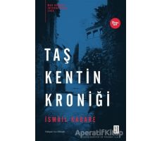 Taş Kentin Kroniği - İsmail Kadare - Ketebe Yayınları